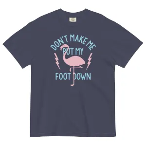 Don't Make Me Put My Foot Down Men's Relaxed Fit Tee