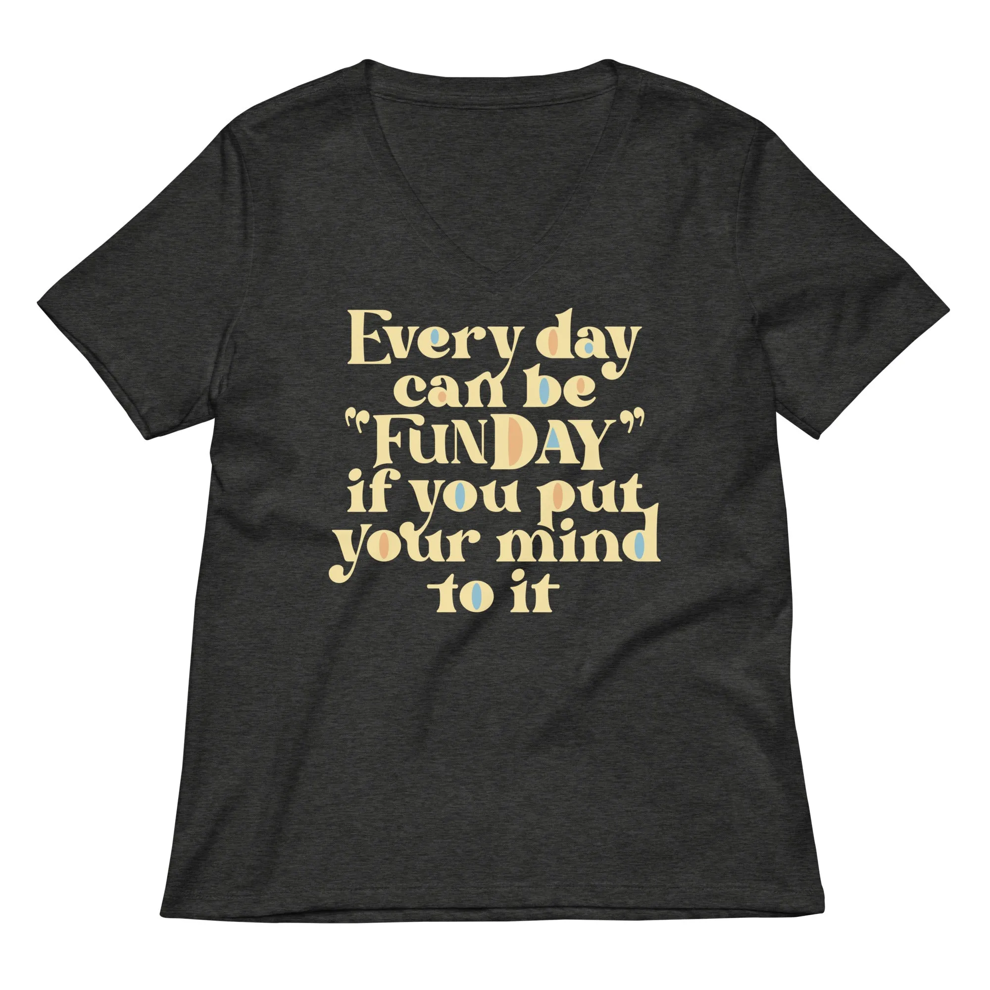 Every Day Can Be Funday Women's V-Neck Tee