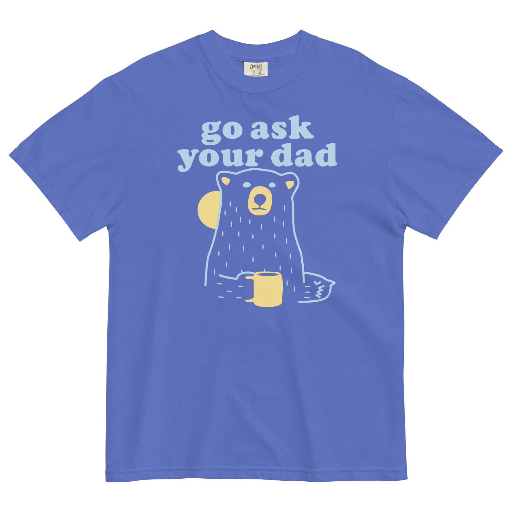 Go Ask Your Dad Men's Relaxed Fit Tee