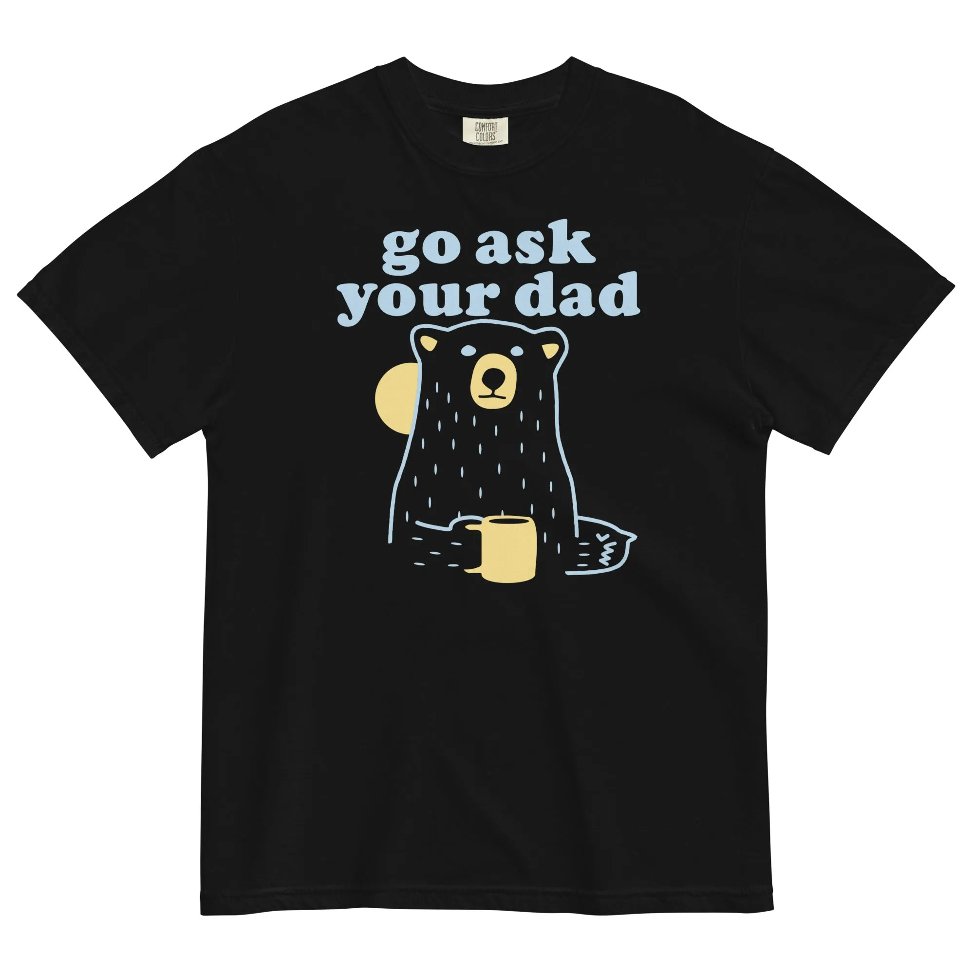 Go Ask Your Dad Men's Relaxed Fit Tee