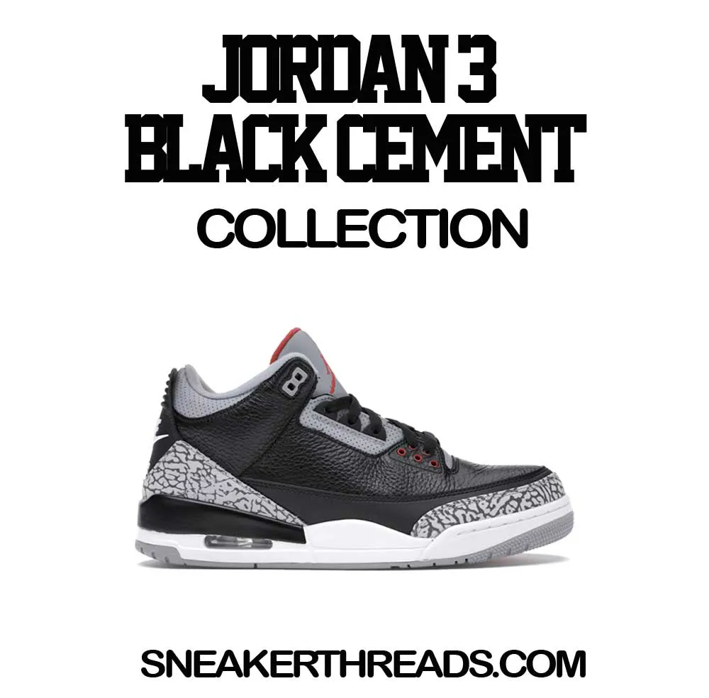 Retro 3 Black Cement Gotta Be Shoes Shirt