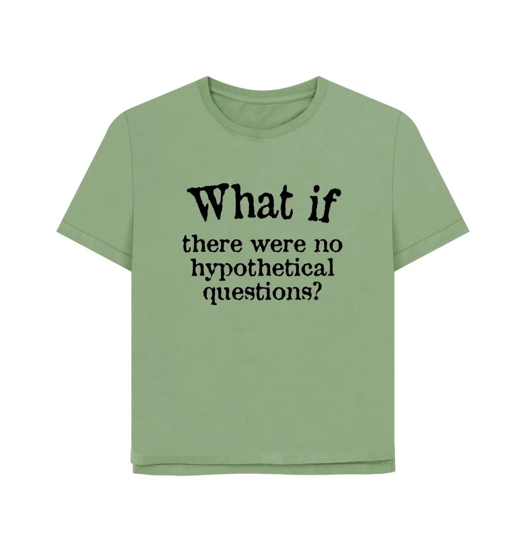 What If Women's Relaxed Fit T-shirt