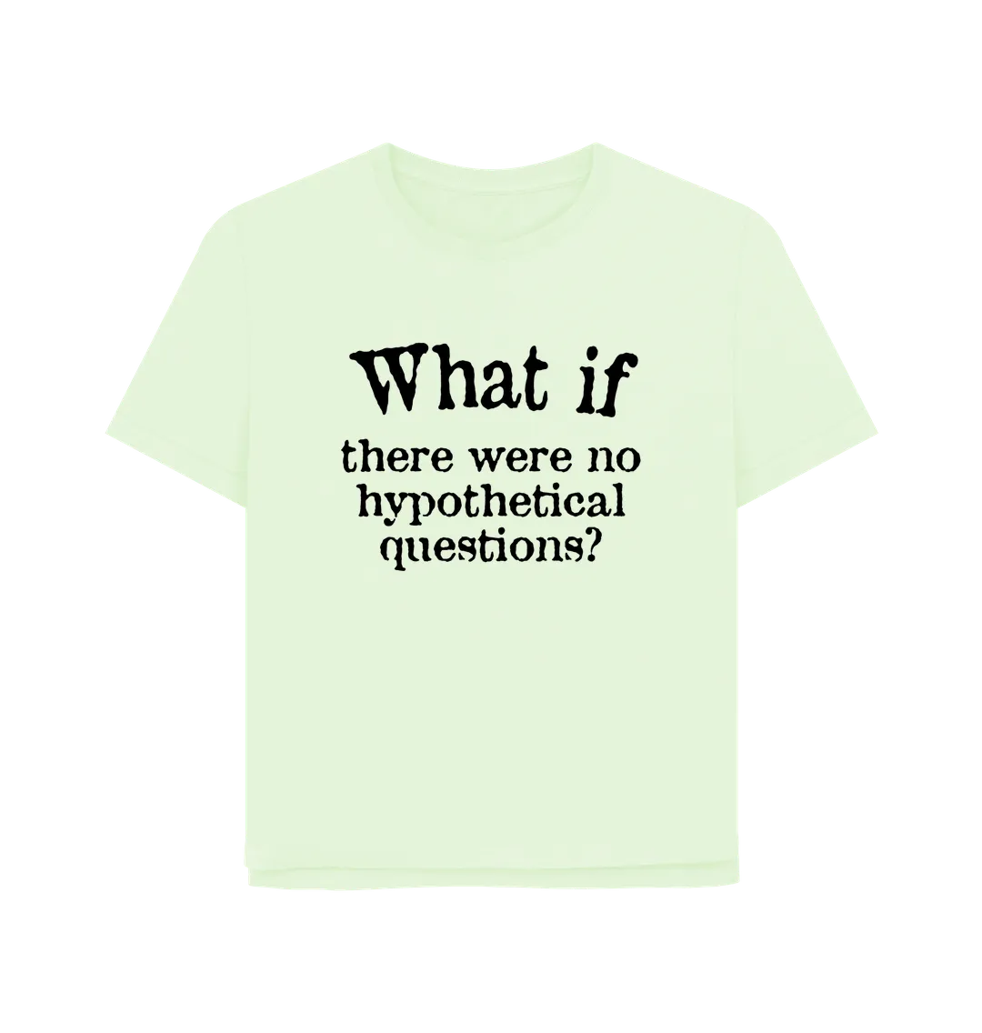 What If Women's Relaxed Fit T-shirt